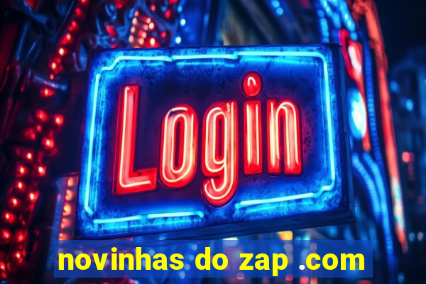 novinhas do zap .com